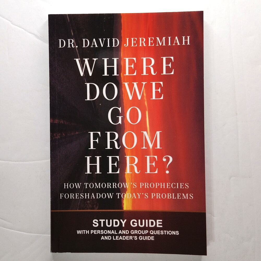 Where Do We Go From Here? Bible Study Guide  Prophecy End‑Times Study Book